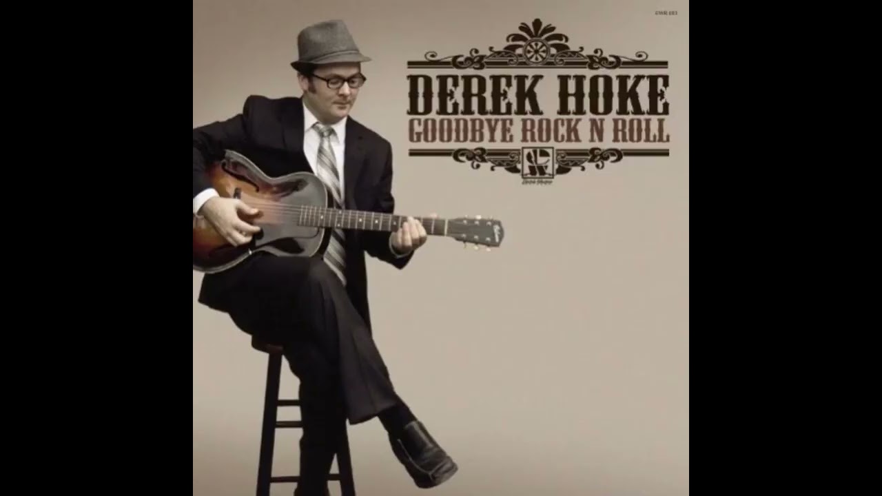 Derek Hoke  -  Goodbye Rock N Roll