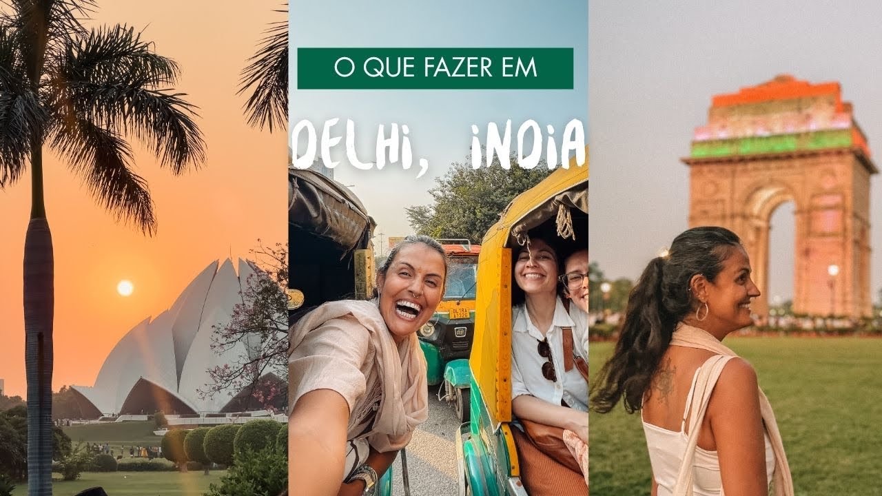 O que fazer em DELHI, ÍNDIA 🇮🇳
