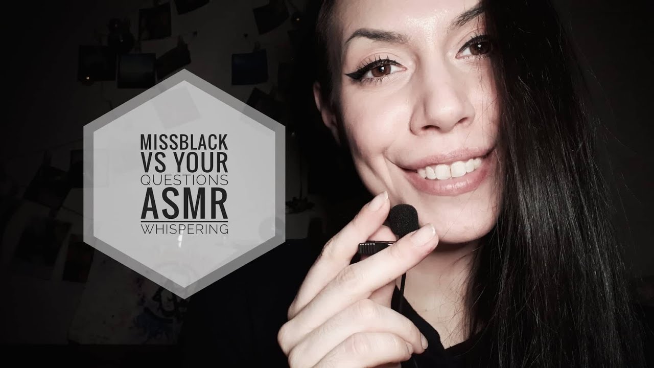 MissBlackVsYourQuestions/asmr/whispering//new microphone