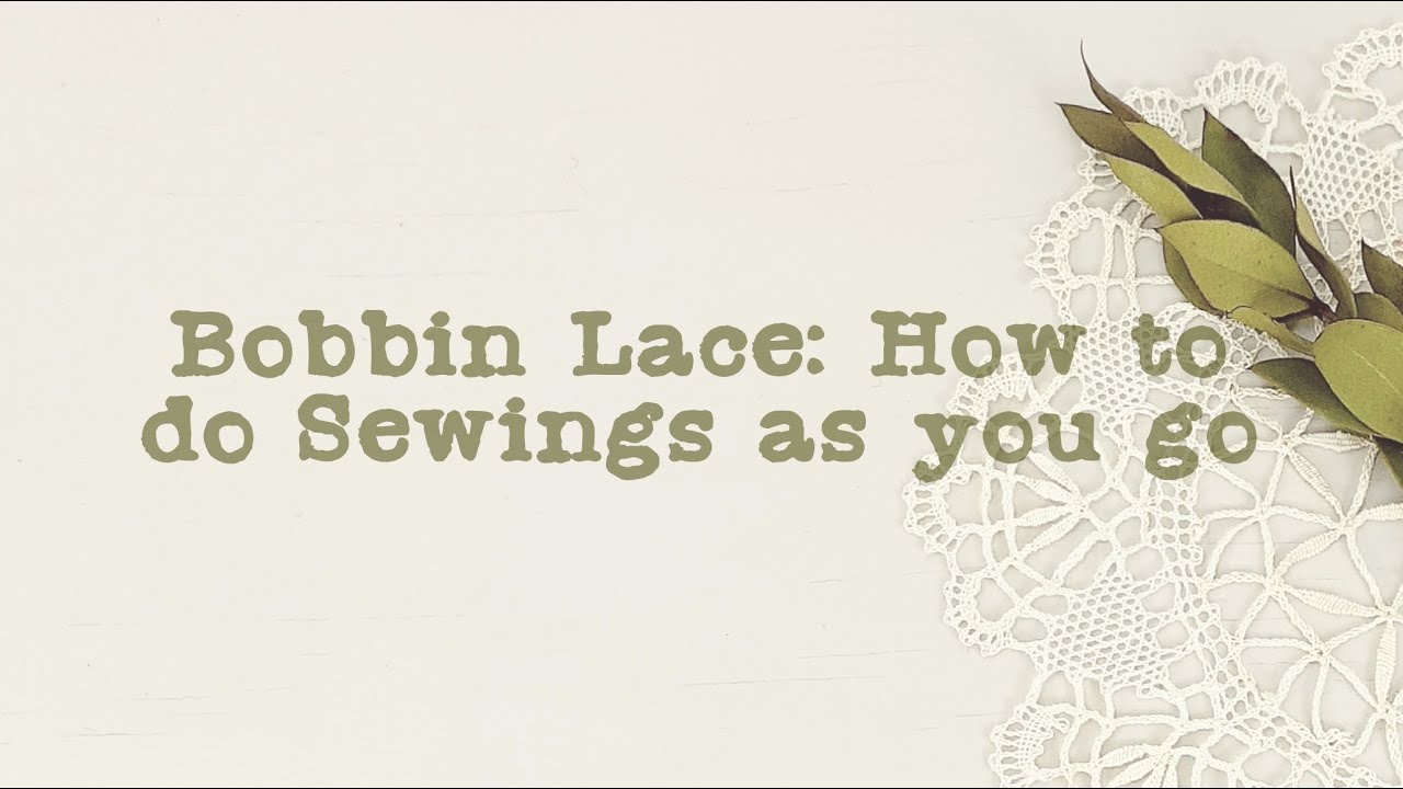 Bobbin Lace: How to do Sewings as you go