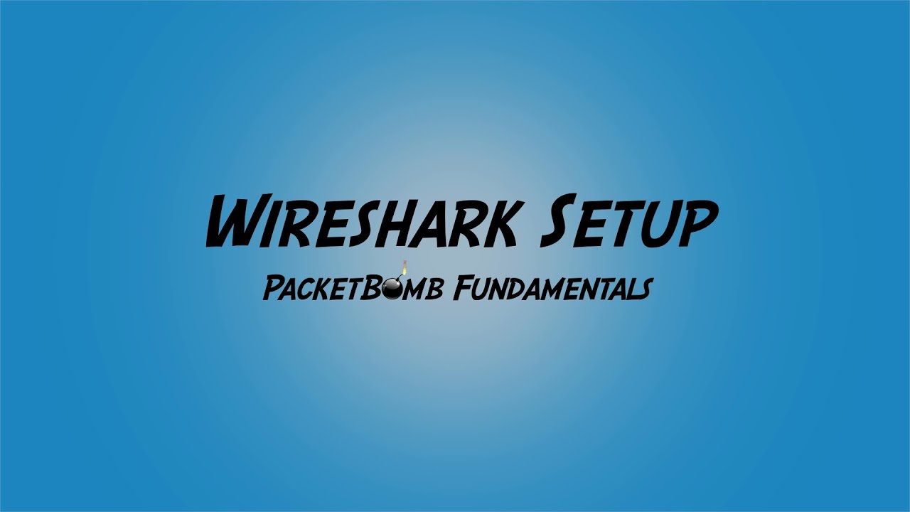 PacketBomb Fundamentals Course: Wireshark Setup