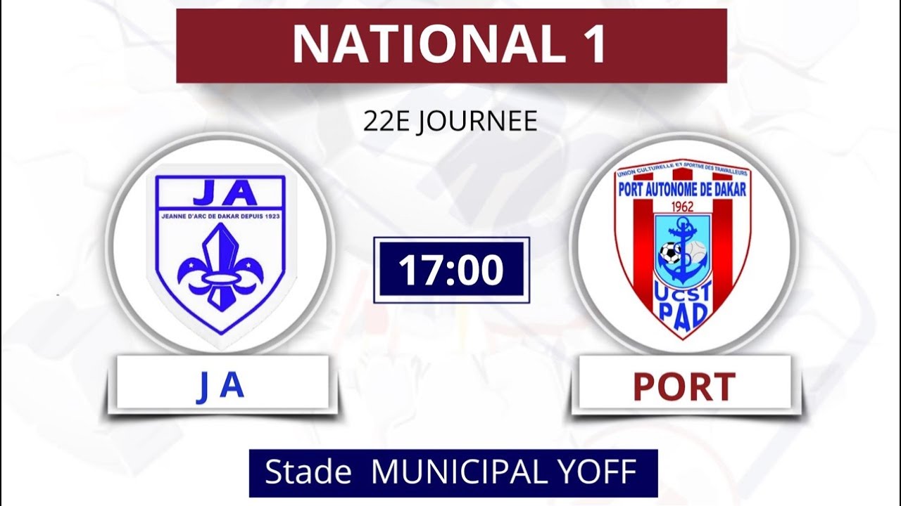 EN DIRECT  NATIONAL 1 POULE  B | 22e JOURNEE /  JEANNE D'ARC VS  PORT A. DAKAR  / STD  YOFF