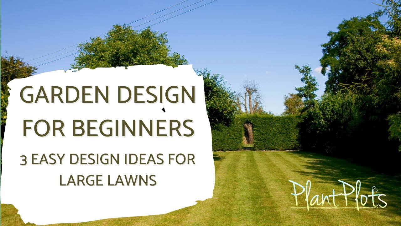 3 Design Ideas for Larger Gardens: Turn Ordinary into Amazing!
