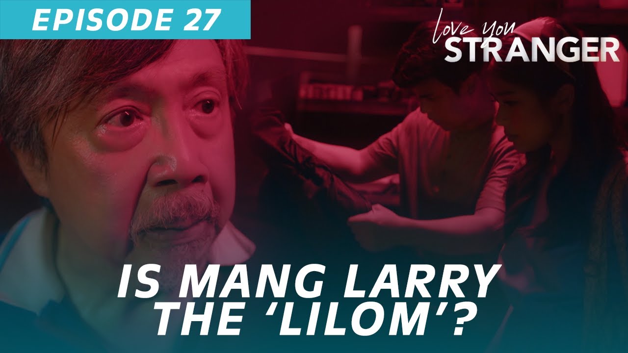 Who Is the ‘Lilom’? (Episode 27) | Love You Stranger