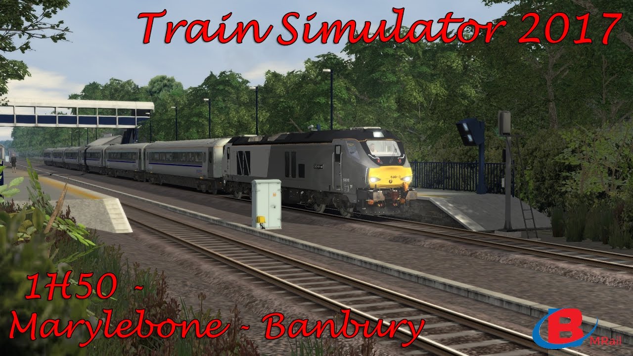 Train Simulator 2017: 1H50 - London Marylebone - Banbury