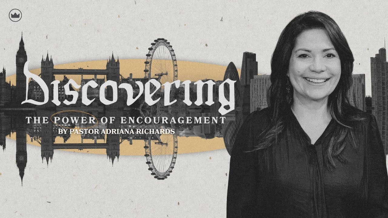Discovering The Power Of Encouragement | Pastor Adriana Richards