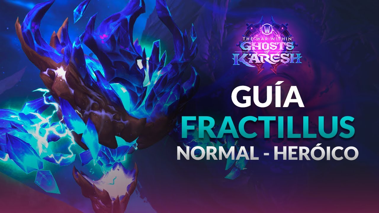 [GUÍA] FRACTILLUS Normal - Heroico en Forja de maná omega | The War Within