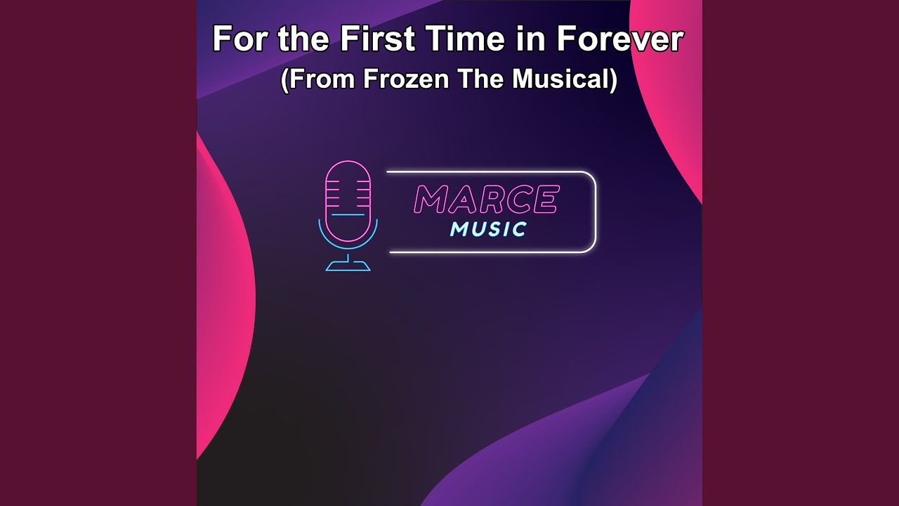 For the First Time in Forever (From Frozen The Musical)