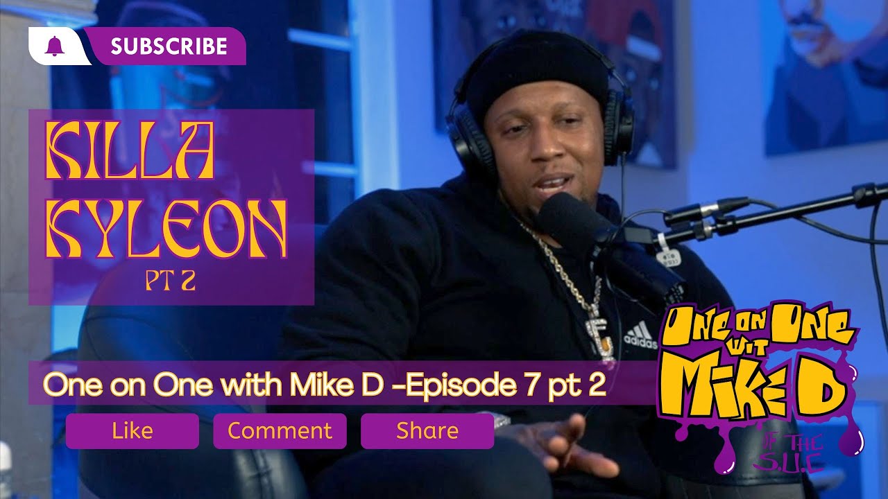 One on One with Mike D - Episode 7 Killa Kyleon Pt 2
