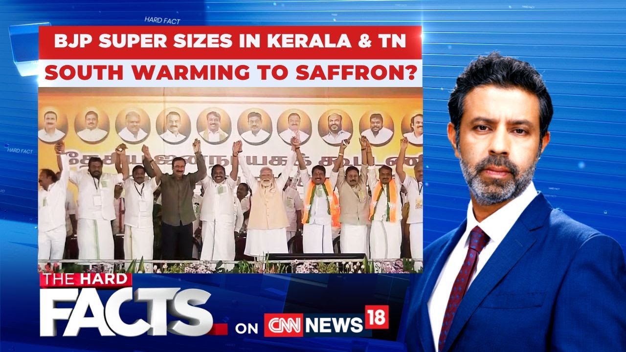 BJP Super Sizes n Kerela And Tamil Nadu | South Warming To Saffron? | The Hard Facts | News18