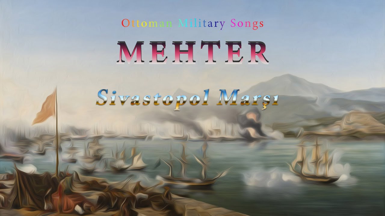 Sivastopol Marşı - Osmanlı Mehter Marşları - Serhat Türküleri