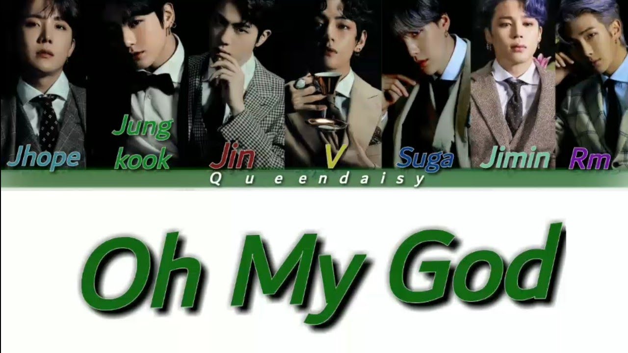 How would bts (방탄소년단) sing oh my God (colour Coded) (Han /Rom /Eng) Lyrics