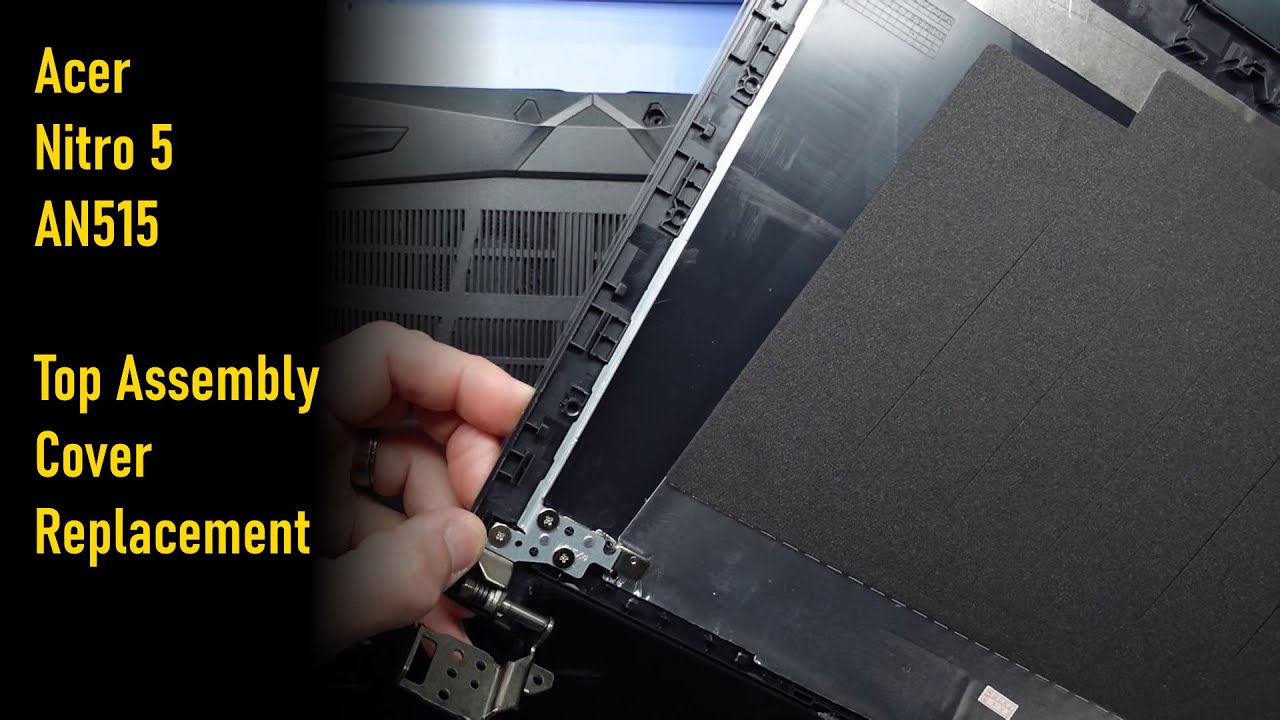Acer Nitro 5 AN515-52 Top Screen Cover Replacement