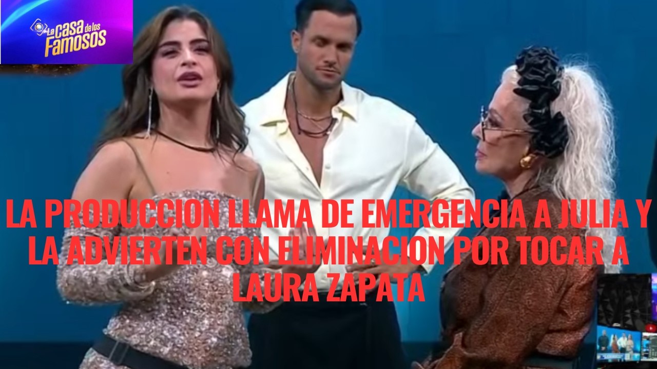 LA PRODUCCION LLAMA DE EMERGENCIA A JULIA Y LA ADVIERTEN CON ELIMINACION POR TOCAR A LAURA, LCDLF 6