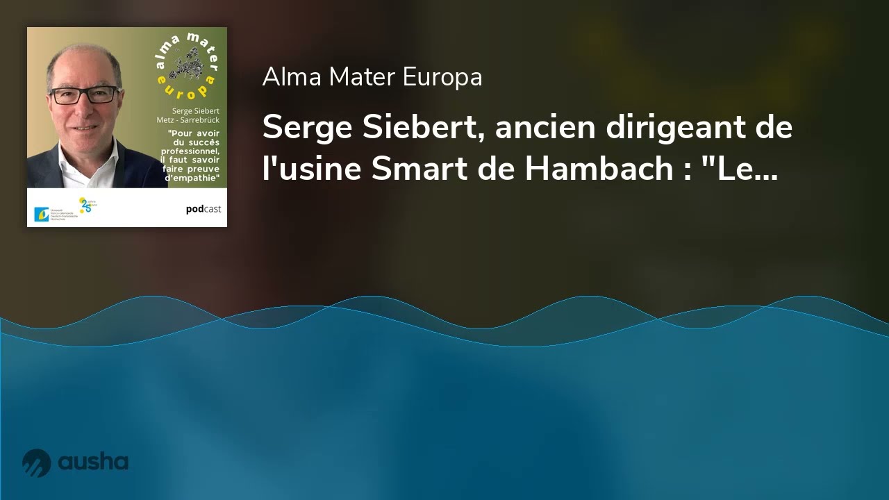 Serge Siebert, ancien dirigeant de l'usine Smart de Hambach : 