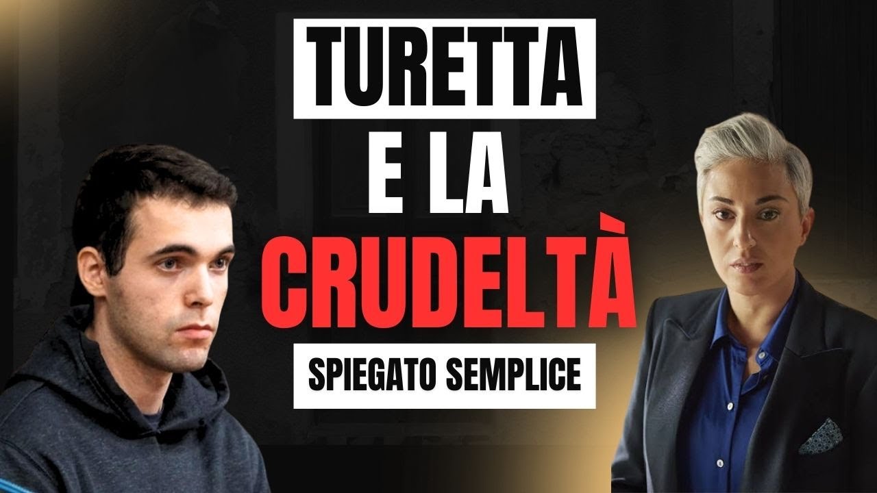 Turetta e la crudeltà - Spiegato semplice