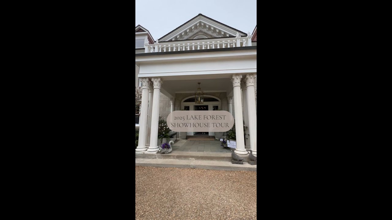 2025 Lake Forest Showhouse Tour
