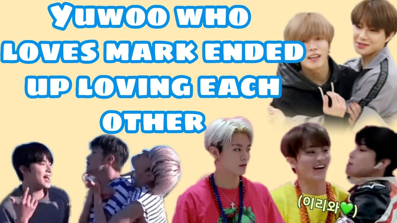 Yuwoo who loves Mark ended up loving each other