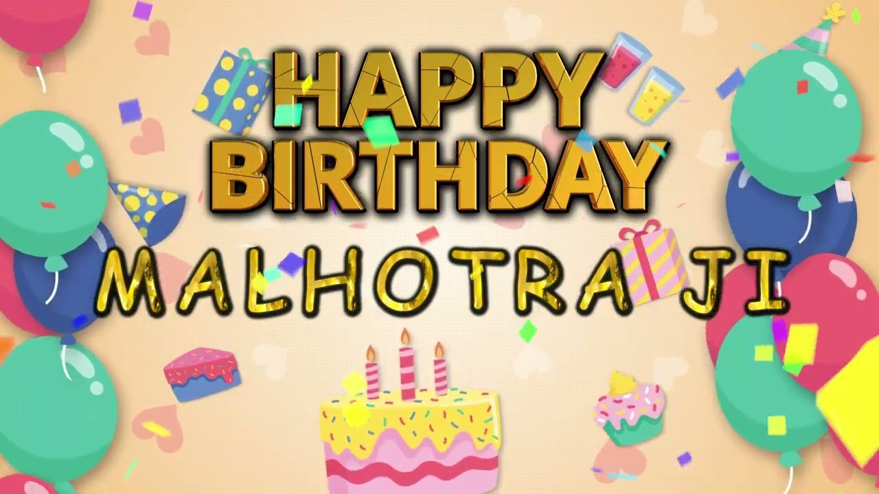 BIRTHDAY SONG FOR MALHOTRA JI 2