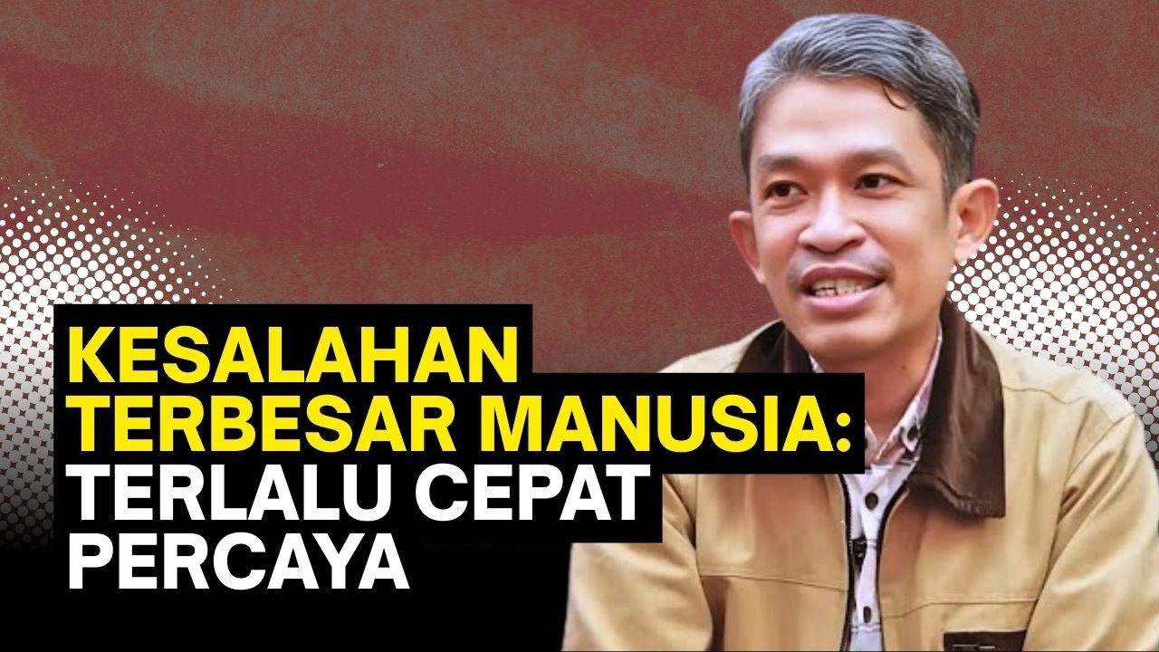 Terlalu Cepat Percaya | Dr. Fahruddin Faiz, M. Ag