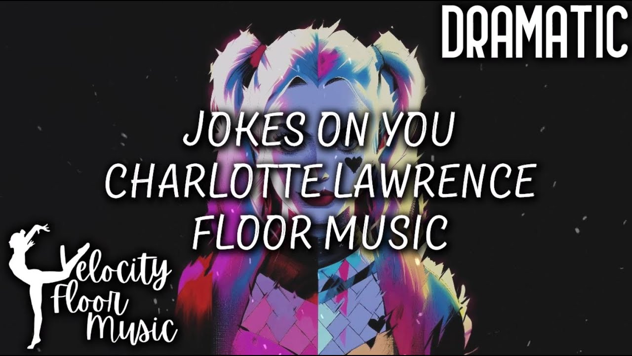 Jokes On You - Charlotte Lawrence - Harley Quinn - Ruby Evans 2025 Inspired Floor Music
