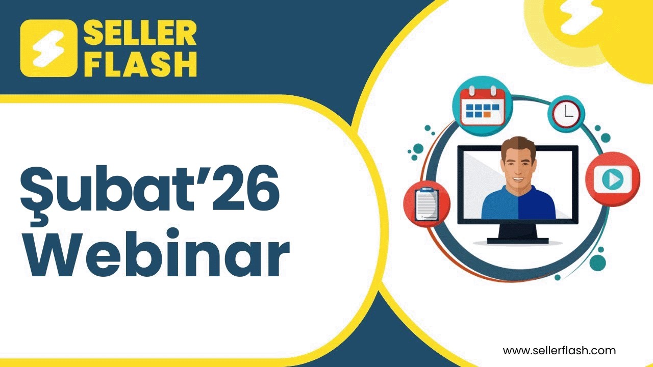 SellerFlash Şubat'26 Ayı Webinar