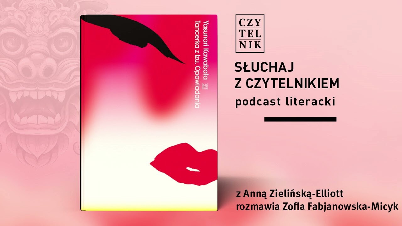 Słuchaj z Czytelnikiem. Yasunari Kawabata 