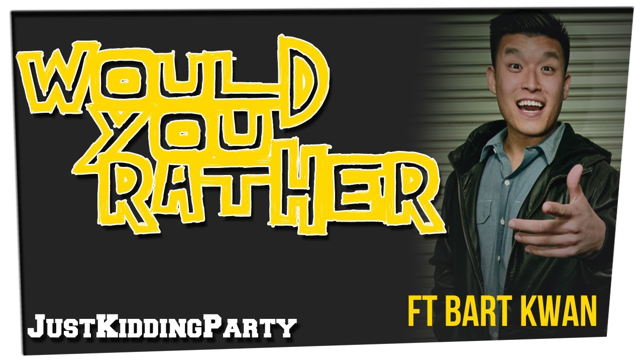Would You Rather ft Bart