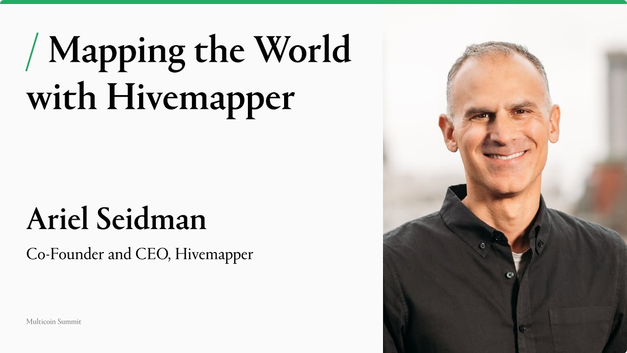 Mapping the World with Hivemapper | Ariel Seidman | Multicoin Summit 2024