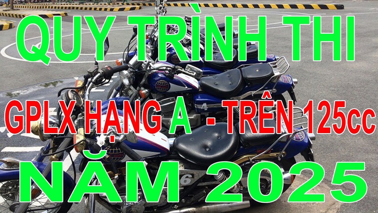 ✅ Quy trình thi GPLX hạng A (mới) năm 2025 ⛔️ Thi bằng hạng A có khó không?