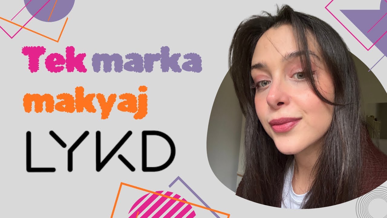 TEK MARKA MAKYAJ SERİSİ #5 || LYKD