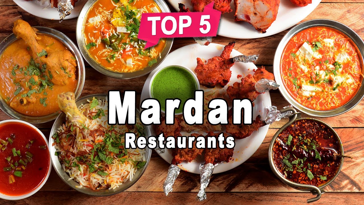 Top 5 Restaurants to Visit in Mardan, Khyber Pakhtunkhwa | Pakistan - English