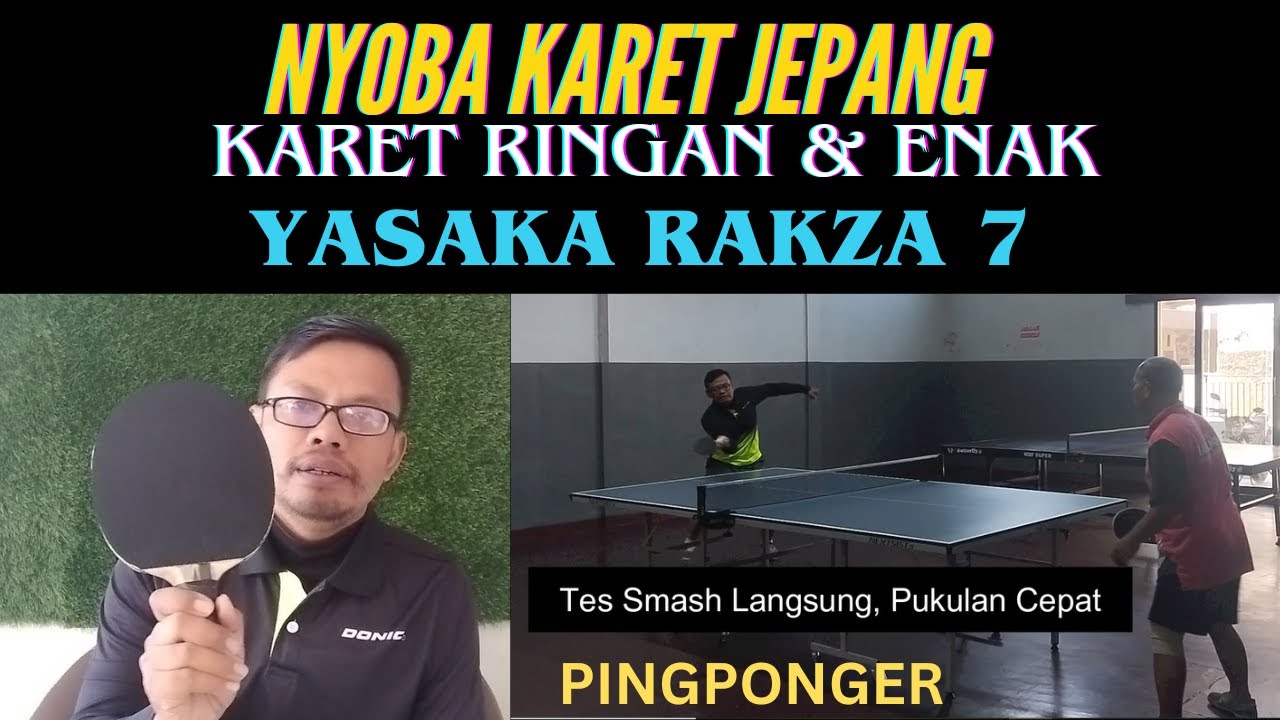 Nyoba karet Jepang Sangat Enak & Ringan|| Review & Tes karet yasaka Rakza 7 #pingpong #review