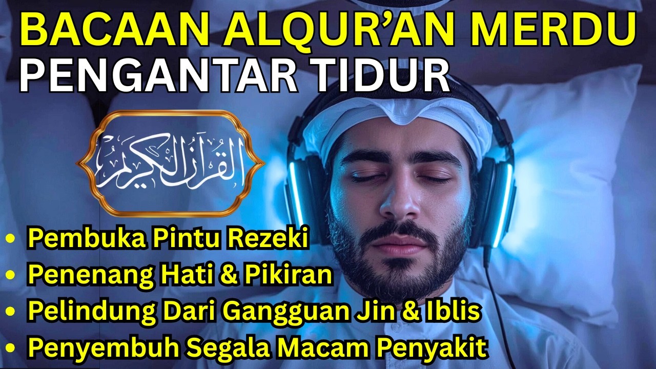 TENANGKAN FIKIRAN SAMBIL MENDENGAR MUROTTAL MERDU PENGANTAR TIDUR, AR RAHMAN, AL KAHFI, AL WAQIAH