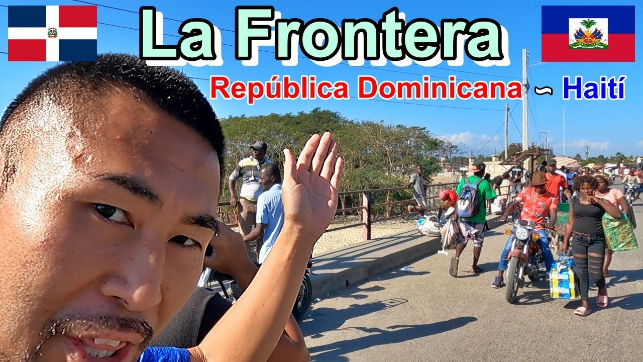 La Ciudad Fronteriza Ouanaminthe en Haití y El Mercado Binacional Dajabón | ハイチ 国境の街 ワナマント