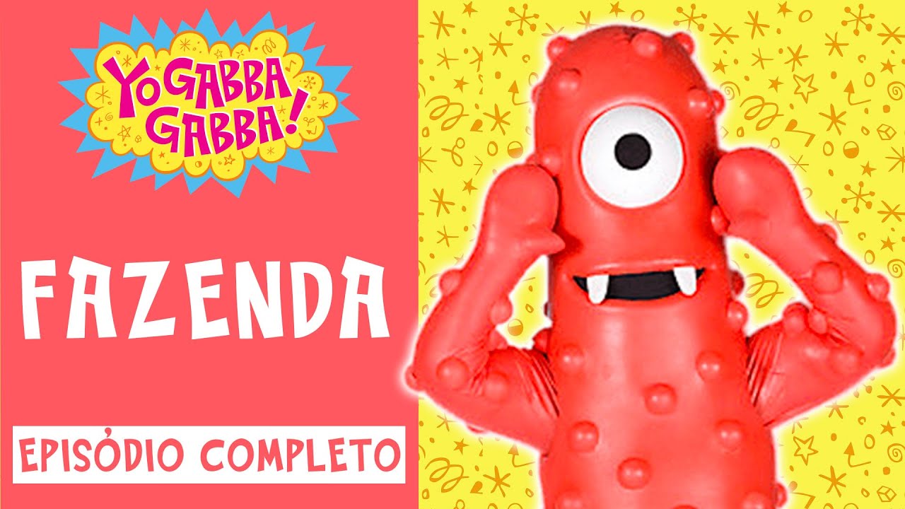 Fazenda | Yo Gabba Gabba Brasil | Episódio Completo | @YoGabbaGabbaPortugues