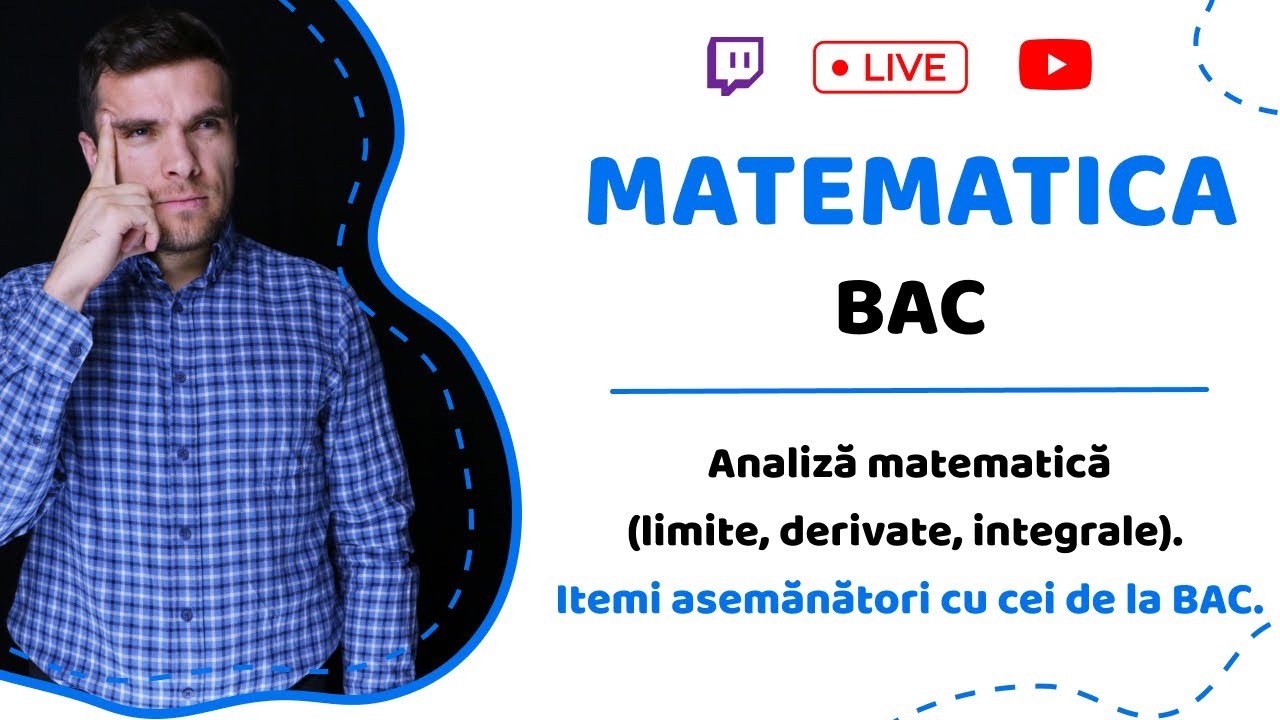 BAC MATEMATICA: Analiză matematică(limite, derivate, integrale). Itemi asemănători cu cei de la BAC