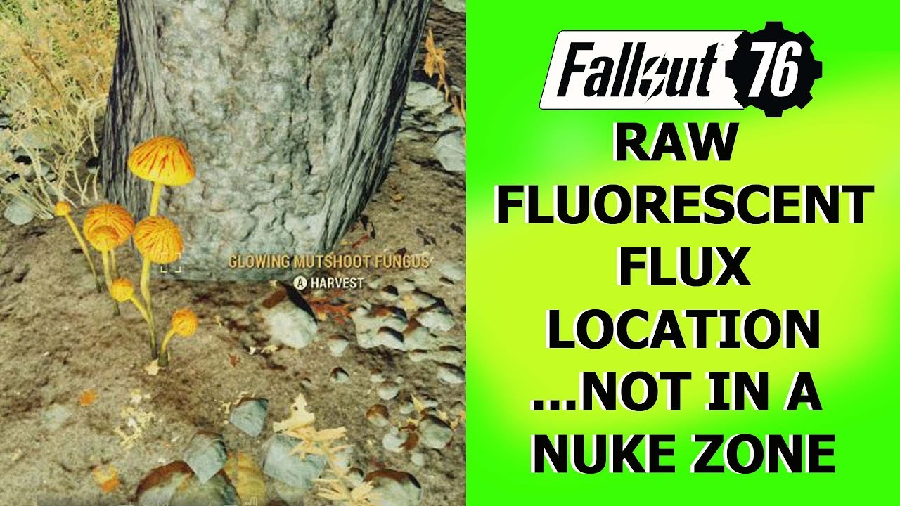 Fallout 76 Raw Fluorescent Flux location...NOT in a nuke zone