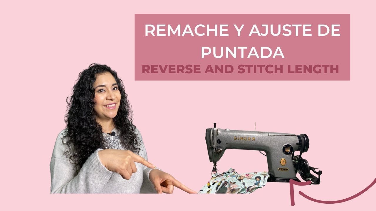 ¡Así Puedes Remachar Y Ajustar El Tamaño De La Puntada En Máquina Industrial Singer!