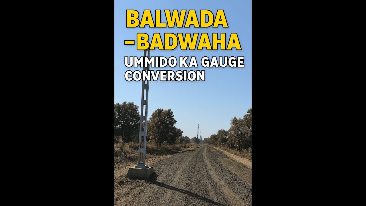 Balwada–Badwaha Gauge Conversion Update | Electric Poles Ready | Dec 2025 | Indore–Khandwa–Akola