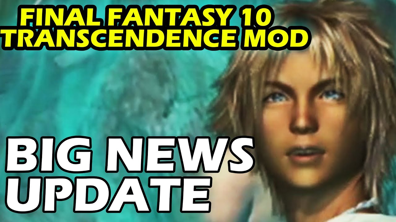Final Fantasy 10 Transcendence Mod Part 20 BIG News Update