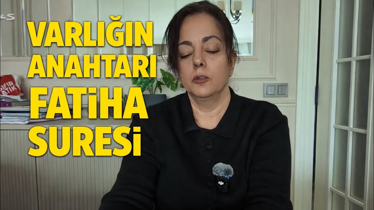 VARLIĞIN ANAHTARI FATİHA SURESİ!