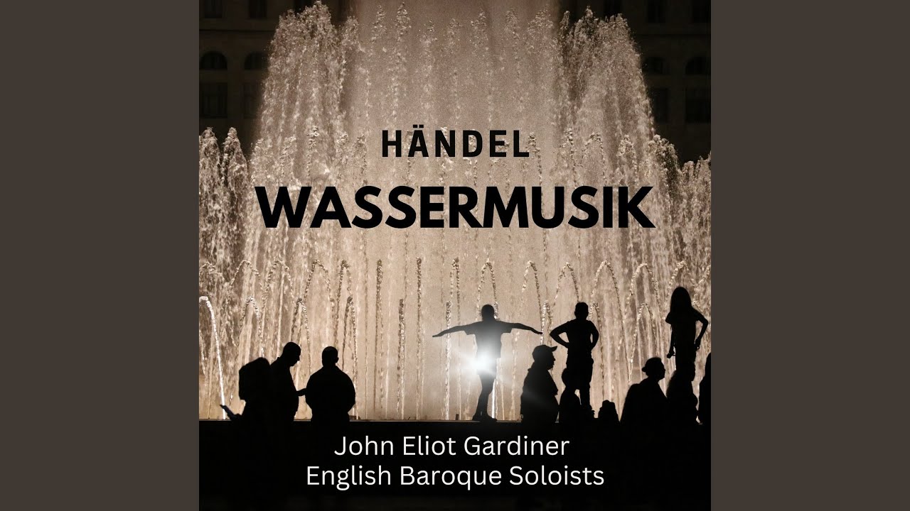 Watermusic Suite No 1 in F Major, HWV 348: XII. Allegro