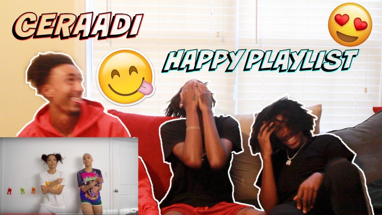CERAADI - HAPPY PLAYLIST **BEST REACTION**