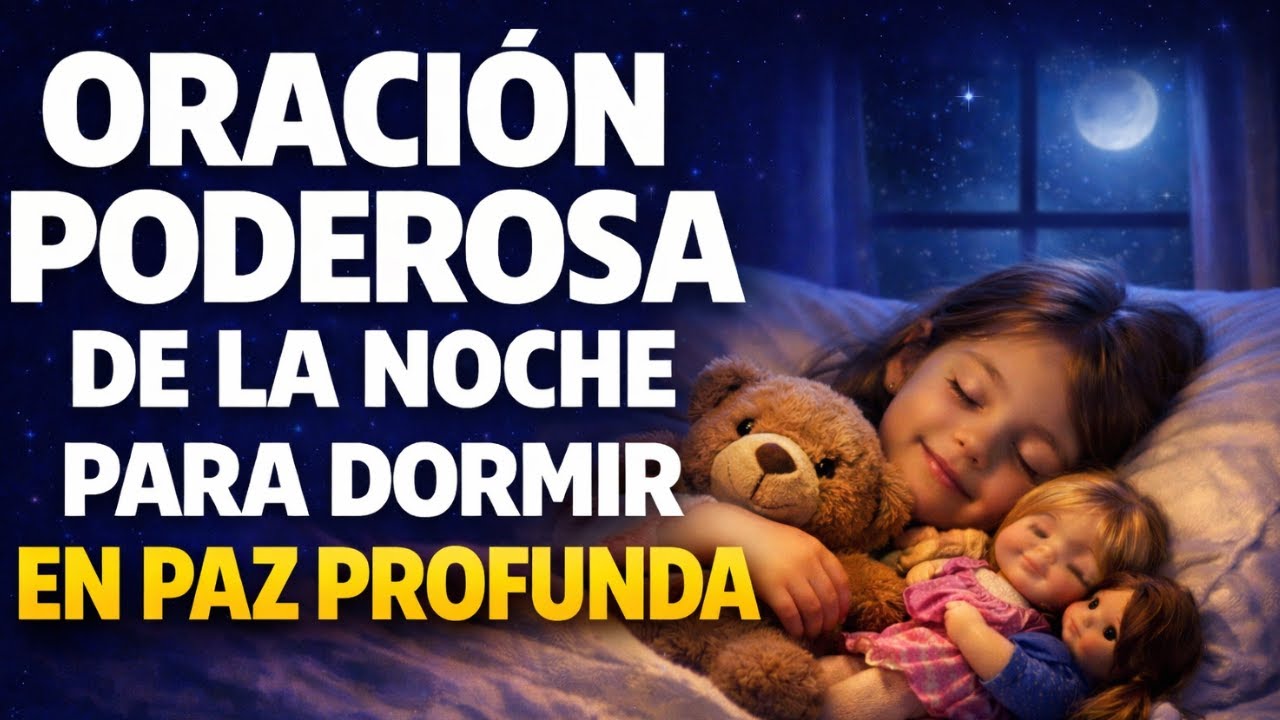 Oración Poderosa de la Noche para Dormir en Paz Profunda