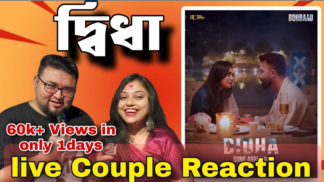 DIDHA- দ্বিধা|Full Video Song Live Couple Review Reaction From India|Borbaad|Shakib Khan|Idhika Paul