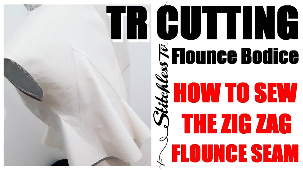 tr cutting flounce bodice how to sew the zig zag seams Part 2