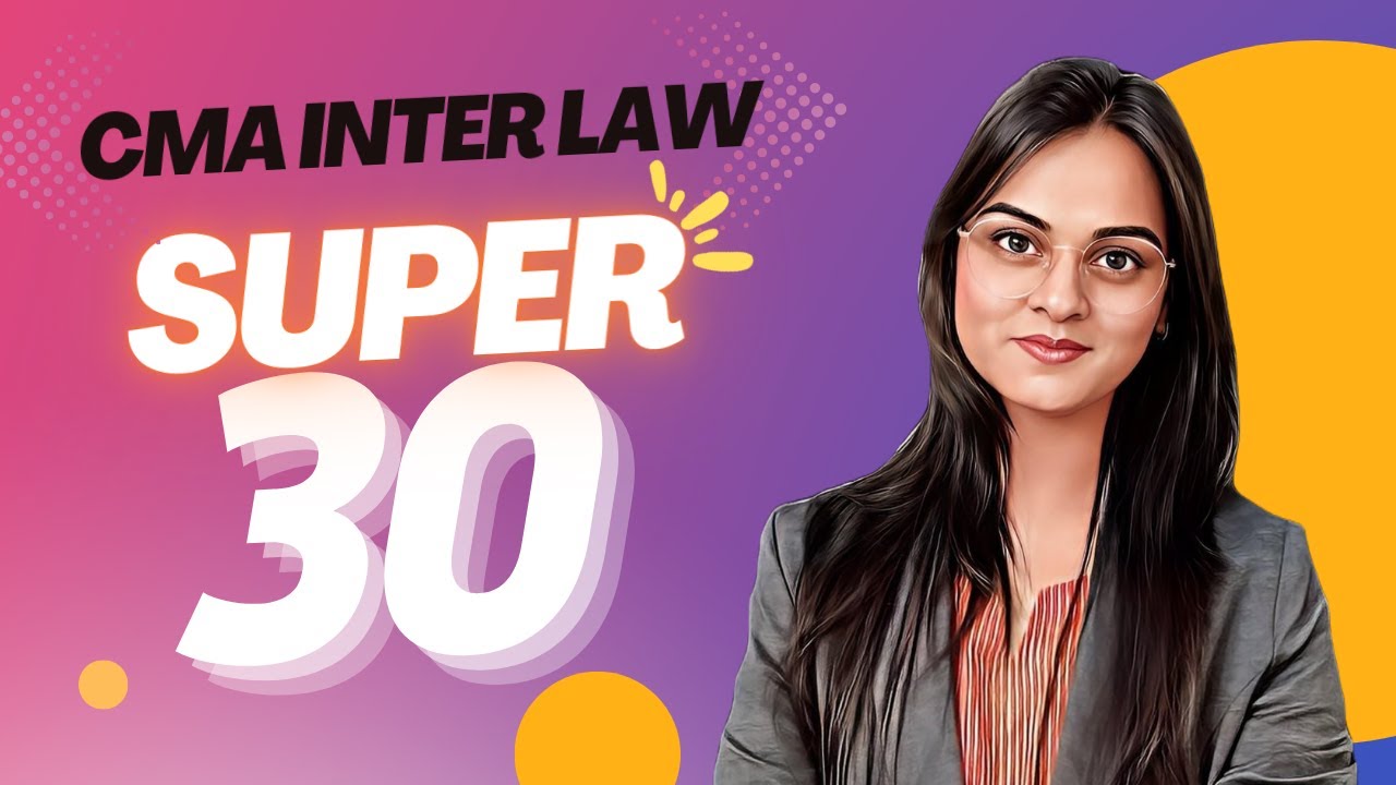Super 30 Important Questions | CMA Inter Law | 2016 & 2022 Syllabus