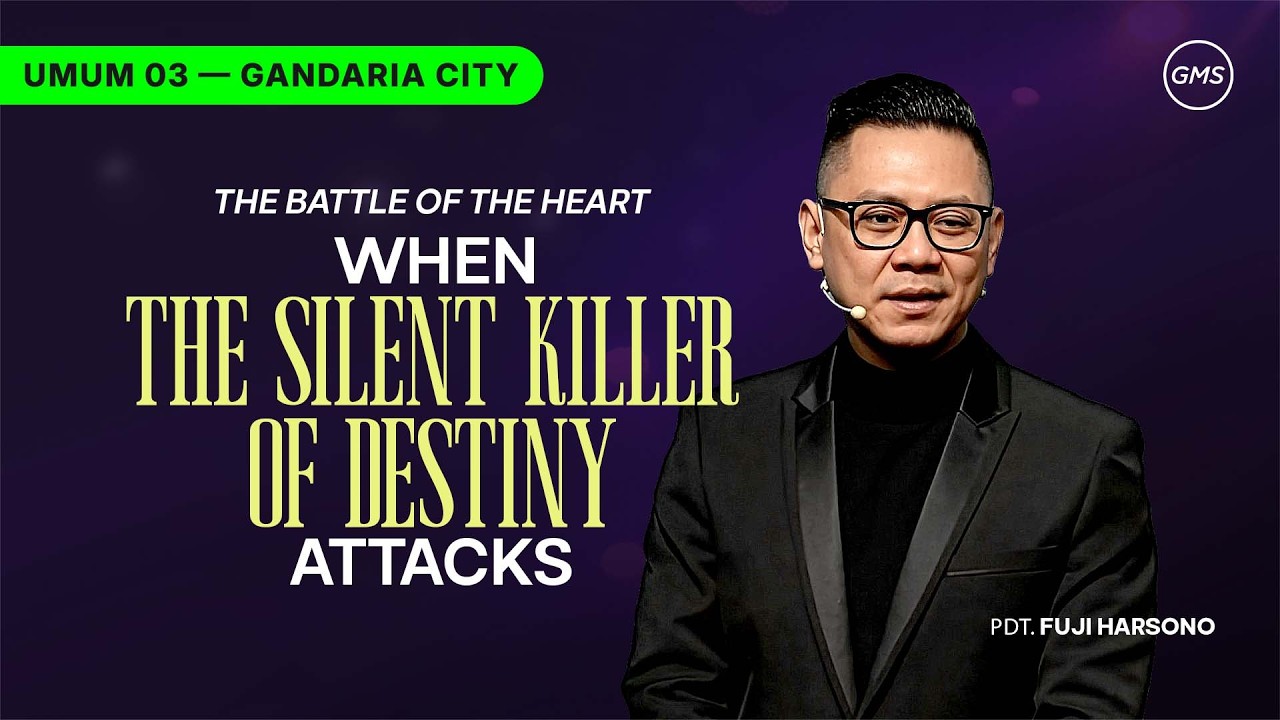 IBADAH UMUM 3 | WHEN THE SILENT KILLER OF DESTINY ATTACKS - PDT. FUJI HARSONO (GMS GANDARIA CITY)