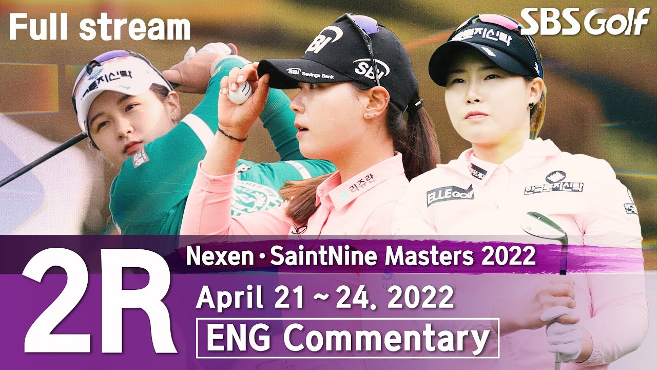 [KLPGA 2022] Nexen·SaintNine Masters 2022 / Round 2 (ENG Commentary)